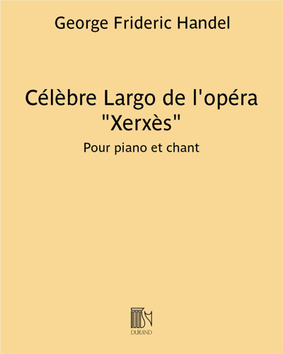 Célèbre Largo - Pour piano & chant