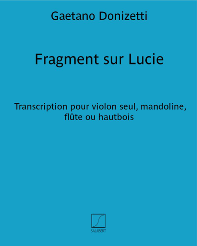 Fragment sur Lucie (air extrait de "Lucia di Lammermoor")