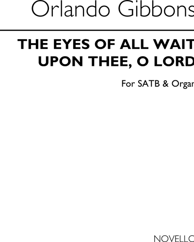 The Eyes Of All Wait Upon Thee, O Lord for SATB & Organ