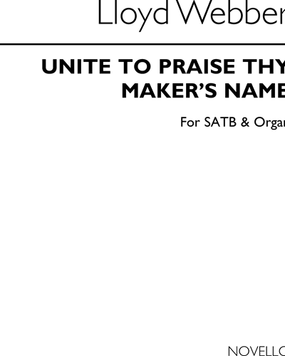 Unite to praise thy Maker's Name