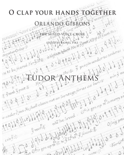 O Clap Your Hands Together (Tudor Anthems)