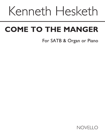 Come to the Manger (Arranged for SATB & Organ or Piano)