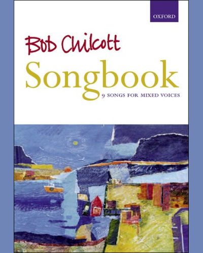 Bob Chilcott Songbook