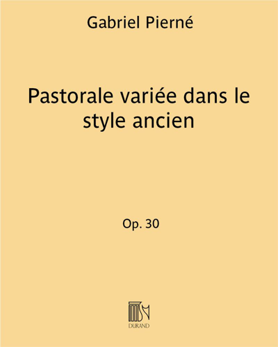 Pastorale variée dans le style ancien Op. 30