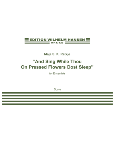 And Sing While Thou On Pressed Flowers Dost Sleep'