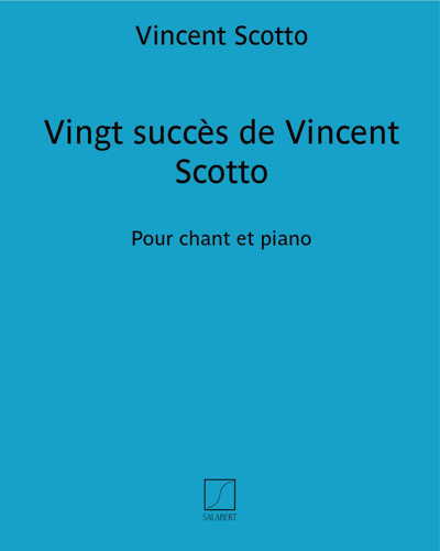 Vingt succès de Vincent Scotto