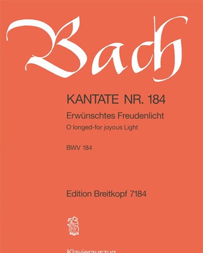 Cantata BWV 184: "Erwünschtes Freudenlicht"