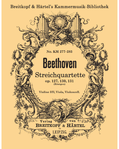 'String Quartet No. 12 in E-flat major, op. 127' & 'String Quartet No. 13 in B-flat major, op. 130' & 'String Quartet in C-sharp minor, op. 131'