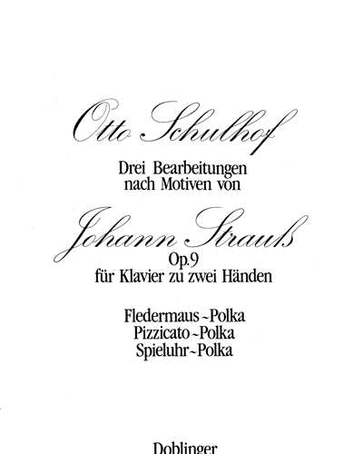 Drei Bearbeitungen nach Motiven von Johann Strauß op. 9 (Polkas)