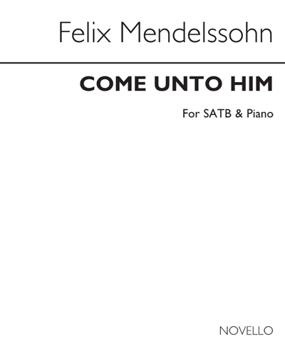 Come unto Him (from "Hymn of Praise")