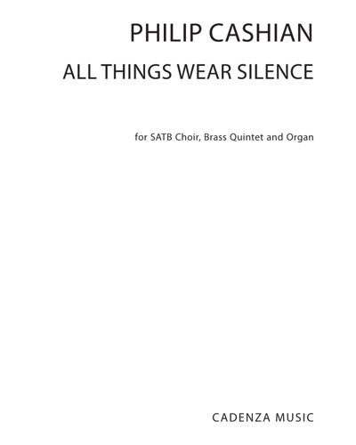 All Things Wear Silence