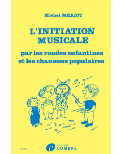 Initiation Musicale par les Rondes Enfantines et les Chansons Populaires