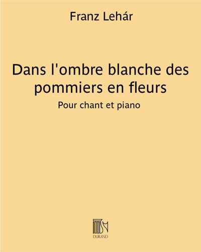 Dans l'ombre blanche des pommiers en fleurs (Extract from the Operetta 'The Land of Smiles')