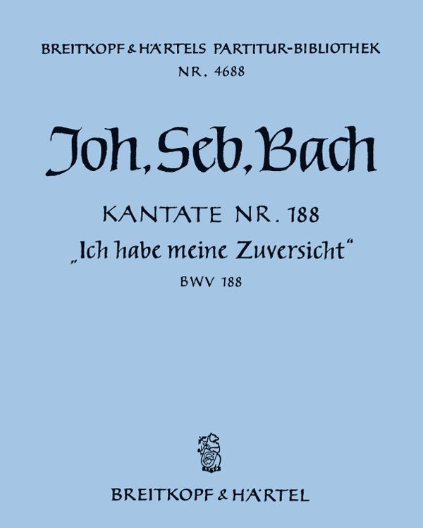 Cantata BWV 188: 'Ich habe meine Zuversicht'