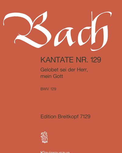 Cantata BWV 129: 'Gelobet sei der Herr, mein Gott'