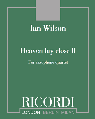 Heaven lay close II - For saxophone quartet