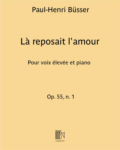 Là reposait l'amour Op. 55 n. 1