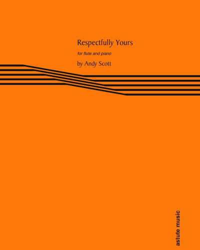 Respectfully Yours (flute & piano)