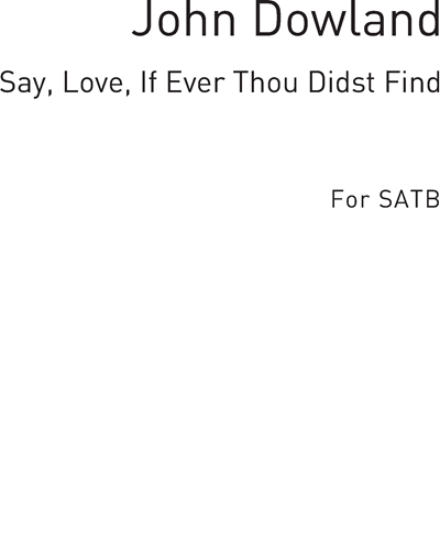 Say, love, if ever thou didst find