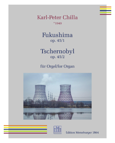 Fukushima, op. 45 No. 1 / Tschernobyl, op. 45 No. 2