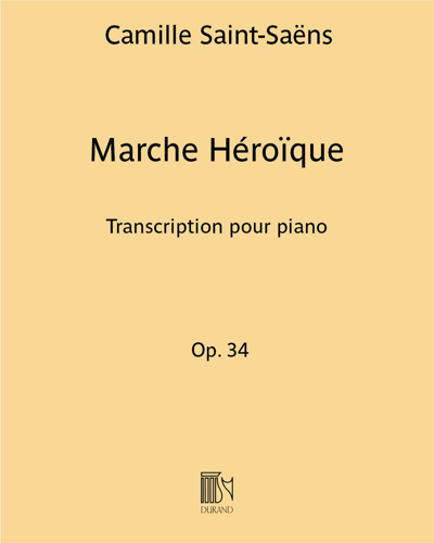 Marche Heroïque Op. 34 - Transcription pour piano