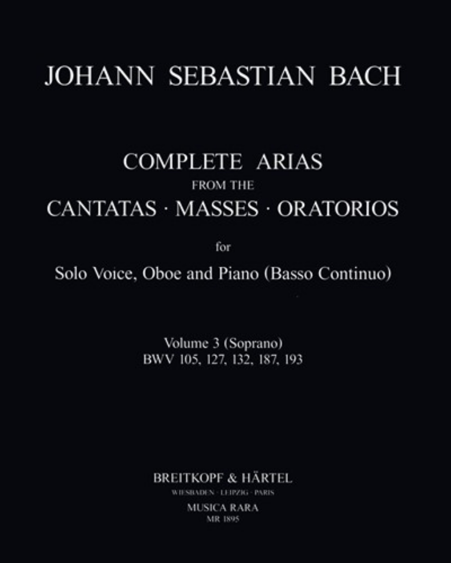 Sämtliche Arien - Bd. 3 (BWV 105, 127, 132, 187, 193)