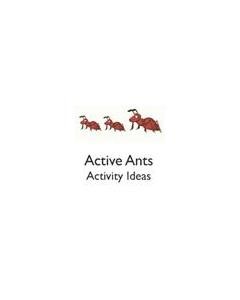 Active Ants - Activity Ideas