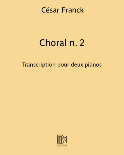 Choral n. 2 (extrait des "Œuvres d'orgue") - Transcription pour deux pianos