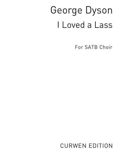 I Loved a Lass (for SATB)