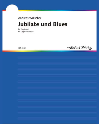 Jubilate für Orgel · Blues für Orgelpedal solo