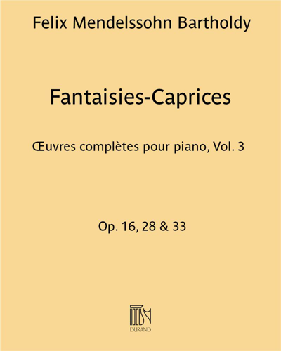 Fantaisies - Caprices Op. 16, 28 & 33