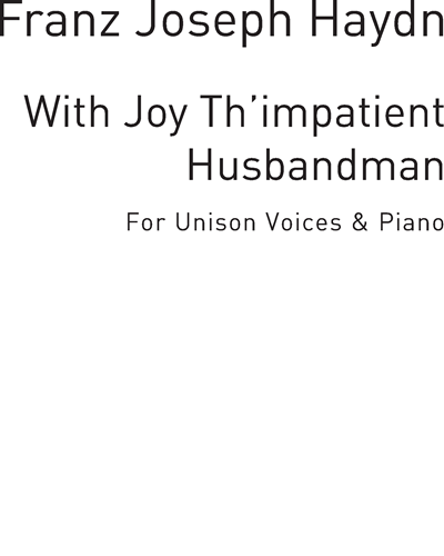With Joy Th'impatient Husbandman