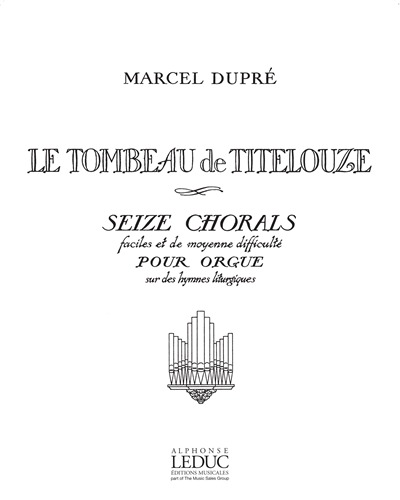 Le Tombeau De Titelouze Op. 38