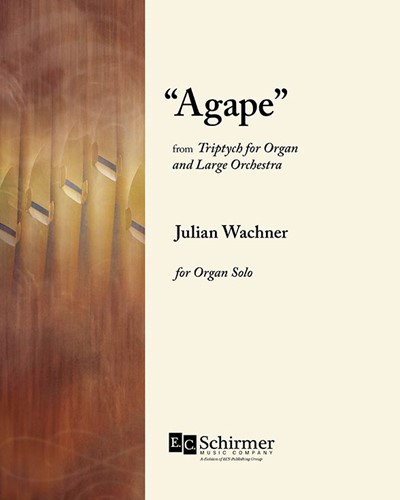 Triptych for Organ and Large Orchestra: Agape