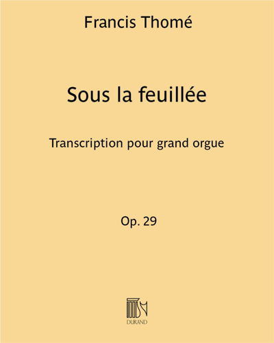 Sous la feuillée Op. 29 - Transcription pour grand orgue