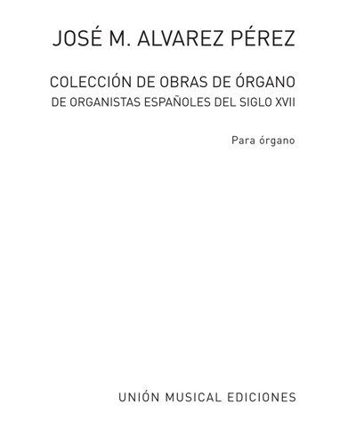 Colección de obras de órgano de organistas españoles del siglo XVII