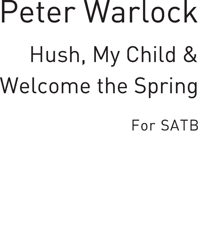 Hush, my child / Welcome the Spring