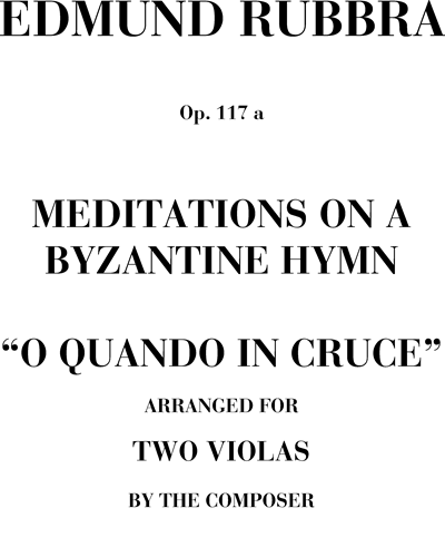 "O quando in cruce" Op. 117a (Meditations on a Byzantine hymn)