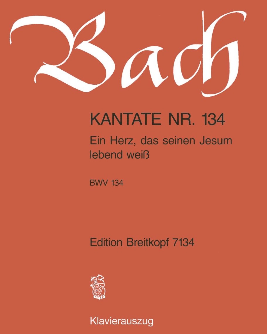 Cantata BWV 134: 'Ein Herz, das seinen Jesum lebend weiß'