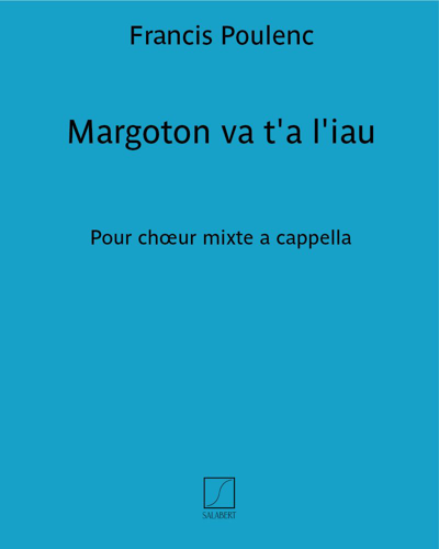 Margoton va t'a l'iau (n. 1 des "Huit Chansons Françaises")