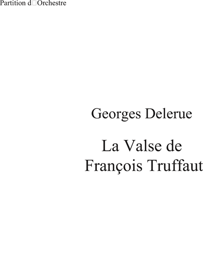 Valse De François Truffaut, pour orchestre , La