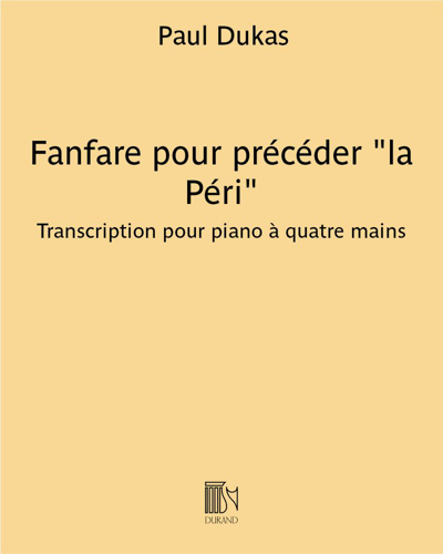 Fanfare (pour précéder "la Péri") - Transcription pour piano à quatre mains