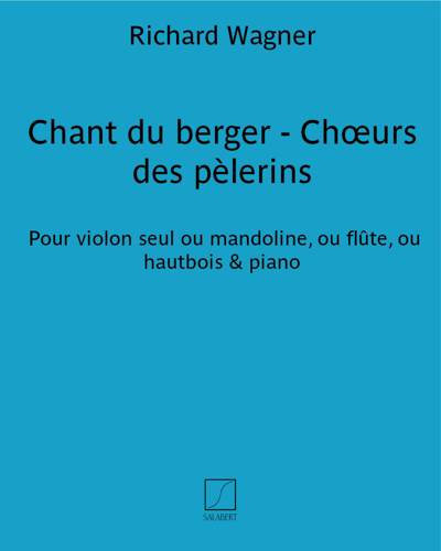 Chant du berger - Chœurs des pèlerins (extrait du "Tannhäuser")