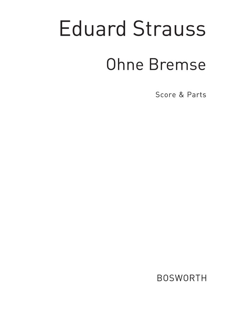 Ohne Bremse, Op. 238