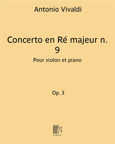 Concerto en Ré majeur Op. 3 n. 9 - Pour violon et piano