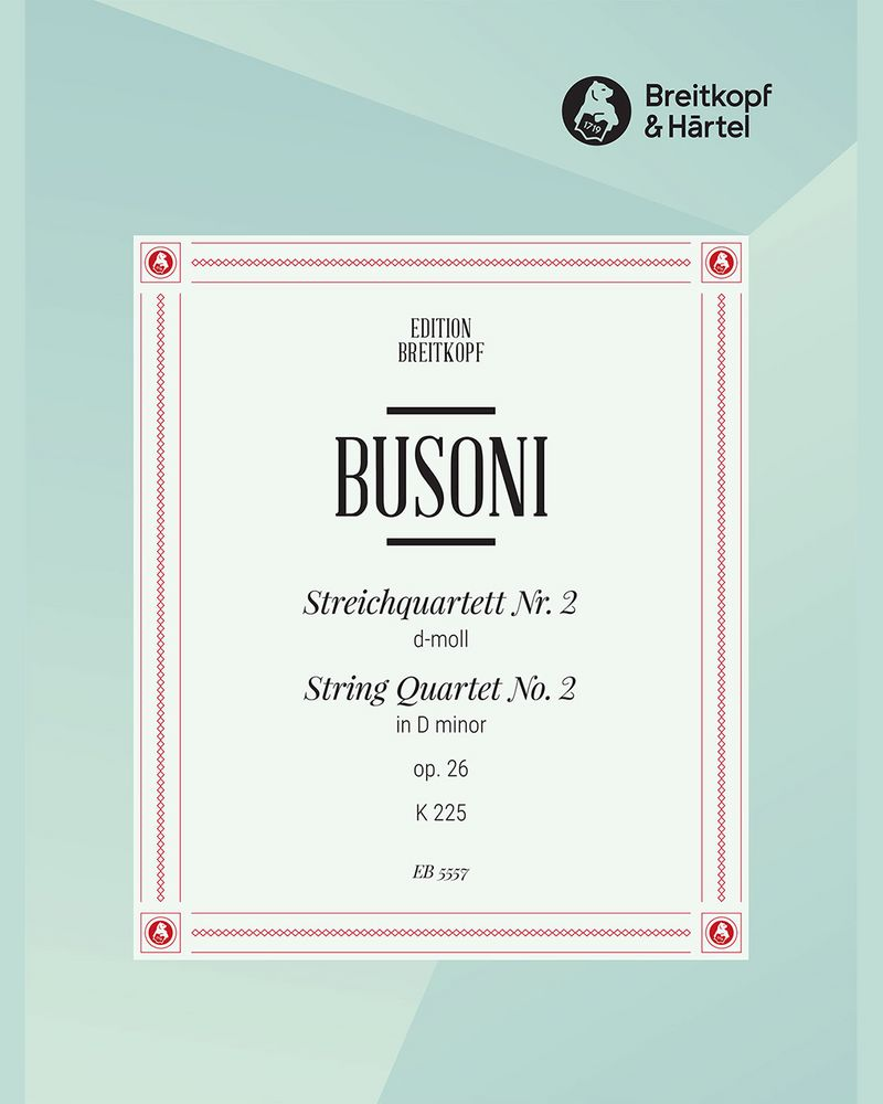 Streichquartett Nr. 2 d-moll op. 26 Busoni-Verz. 225