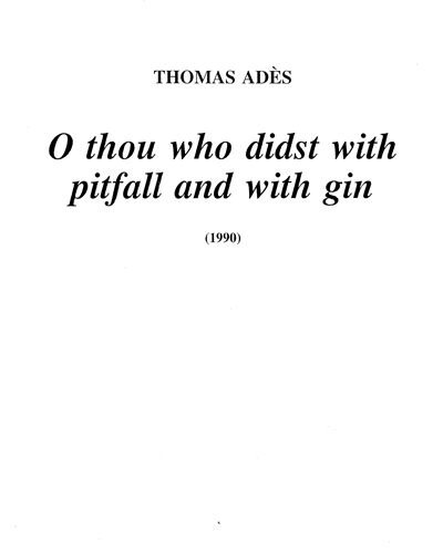 O thou who didst with pitfall and with gin