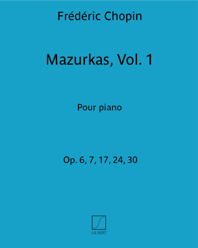 Mazurkas Op. 6, 7, 17, 24, 30 - Vol. 1