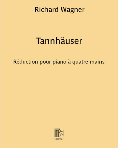 Tannhäuser - Réduction pour piano à quatre mains