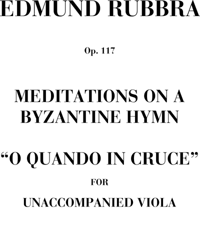 Meditations on a Byzantine hymn "O quando in cruce" Op. 117